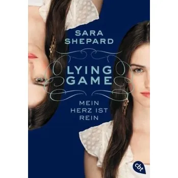 Lying Game - Mein Herz ist rein - Sara Shepard