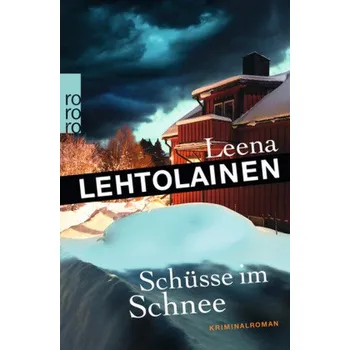 Schüsse im Schnee - Lehtolainen, Leena [DE] (2018, Brožovaná, Rowohlt TB.)