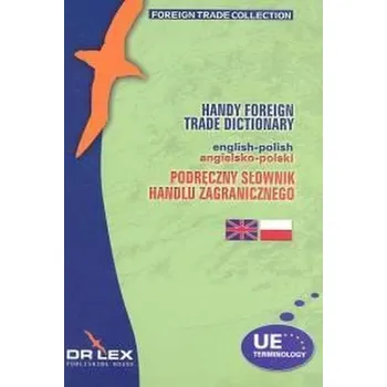 Podręczny angielsko-polski słownik handlu zagranicznego - Kapusta Piotr, Chowaniec Magdalena
