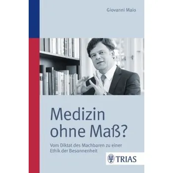 Medizin ohne Maß? - Maio, Giovanni