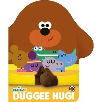Kniha Hey Duggee: Duggee Hug - Hey Duggee