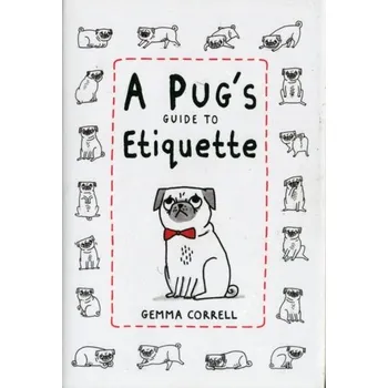 A Pug's Guide to Etiquette - Correll, Gemma