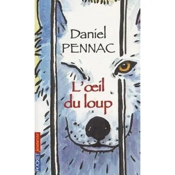 Pohádka L' oeil du loup - Pennac, Daniel
