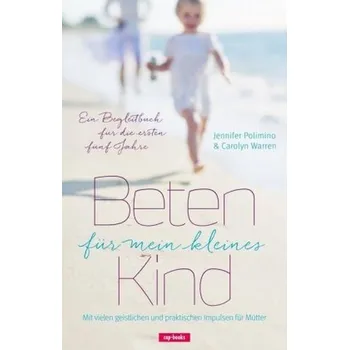 Beten für mein kleines Kind - Polimino, Jennifer