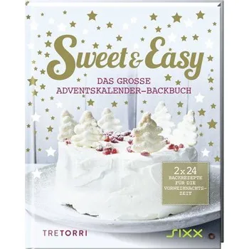 Sweet & Easy - Das große Adventskalender-Backbuch - Frenzel, Ralf