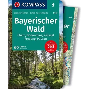 Cestování KOMPASS Wanderführer Bayerischer Wald, Cham, Bodenmais, Zwiesel, Freyung, Passau, 60 Touren - Theil, Walter