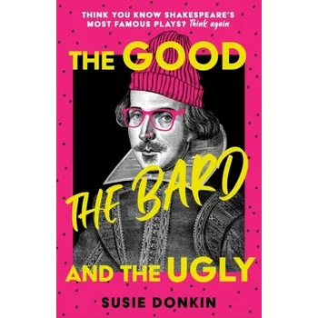 Učebnice The Good, the Bard and the Ugly - Donkin, Susie