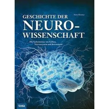 Geschichte der Neurowissenschaft - Rooney, Anne