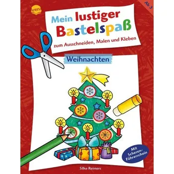 První čtění Mein lustiger Bastelspaß zum Ausschneiden, Malen und Kleben. Weihnachten - Reimers, Silke