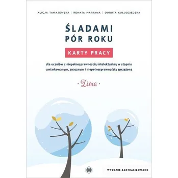 Śladami pór roku. Zima wyd. zaktualizowane - Alicja Tanajewska, Renata Naprawa, Dorota Kołodzi