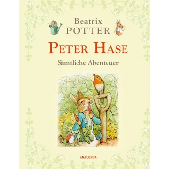 Peter Hase - Sämtliche Abenteuer (Neuübersetzung) - Beatrix Potter