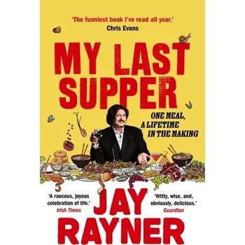 My Last Supper - Rayner, Jay [EN] (2020, Brožovaná, Guardian Faber Publishing)