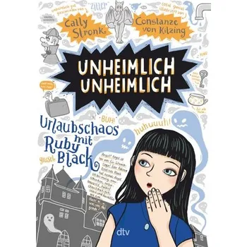 Unheimlich unheimlich - Urlaubschaos mit Ruby Black - Stronk, Cally