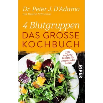 4 Blutgruppen - Das große Kochbuch - D'Adamo, Peter J.