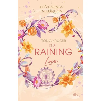 Love Songs in London - It's raining love - Krüger, Tonia
