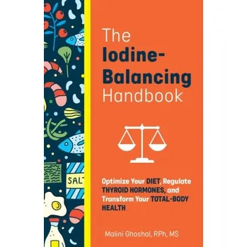 The Iodine-balancing Handbook - Ghoshal, Malini