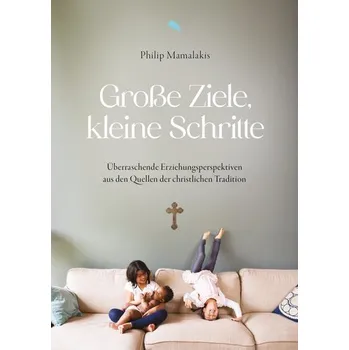 Osobní rozvoj Große Ziele, kleine Schritte - Mamalakis, Philip