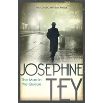 Kniha The Man In The Queue - Josephine Tey