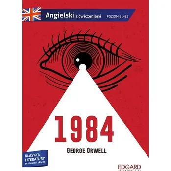 1984. George Orwell. Adaptacja klasyki z ćw. - George Orwell