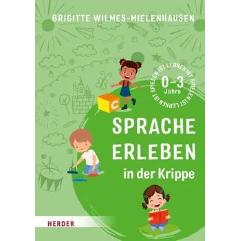 Sprache erleben in der Krippe - Wilmes-Mielenhausen, Brigitte