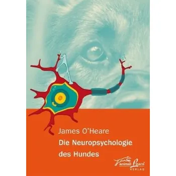 Die Neuropsychologie des Hundes - O'Heare, James