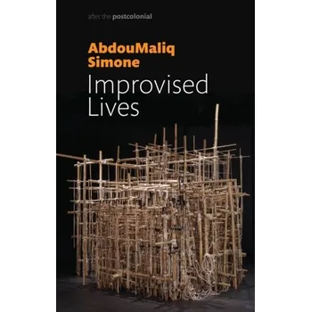 Improvised Lives - Simone, AbdouMaliq