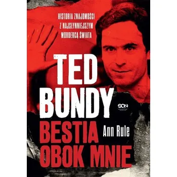 Ted Bundy. Bestia obok mnie w.3 - Ann Rule