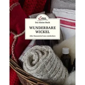 Das kleine Buch: Wunderbare Wickel - Habicher, Evelin