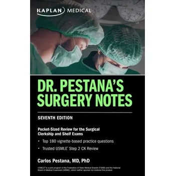 Encyklopedie Dr. Pestana's Surgery Notes, Seventh Edition: Pocket-Sized Review for the Surgical Clerkship and Shelf Exams - Pestana, Dr Carlos