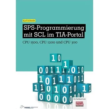 SPS-Programmierung mit SCL im TIA-Portal - Schmitt, Karl [DE] (2023, Brožovaná, Vogel Business Media)