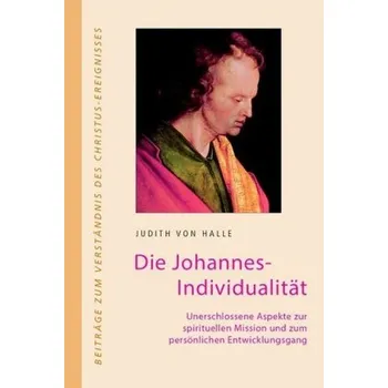 Die Johannes-Individualität - Halle, Judith von
