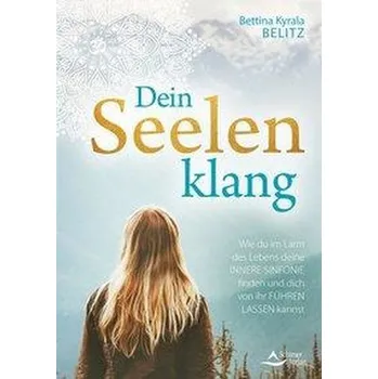 Dein Seelenklang - Kyrala Belitz, Bettina