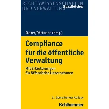 Compliance für die öffentliche Verwaltung - Stober, Rolf