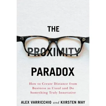 The Proximity Paradox - Varricchio, Alex; May, Kiirsten