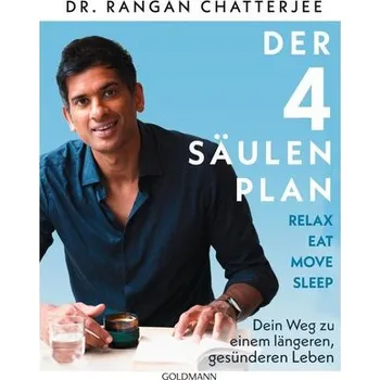 Der 4-Säulen-Plan - Relax, Eat, Move, Sleep - Chatterjee, Rangan