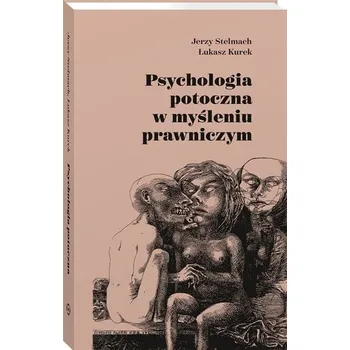 Psychologia potoczna w myśleniu prawniczym - ŁUKASZ KUREK