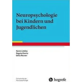 Neuropsychologie bei Kindern und Jugendlichen - Lidzba, Karen