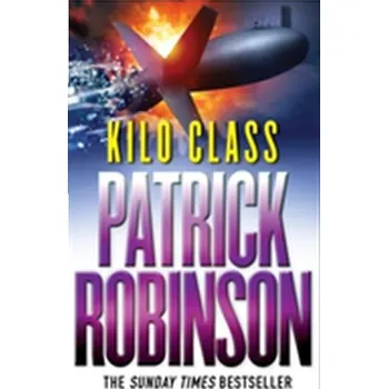 Kilo Class - Patrick Robinson