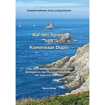 Literární cestopis Auf den Spuren von Kommissar Dupin - Hoffmann, Elisabeth [DE] (2022, Brožovaná, Harms Volker)
