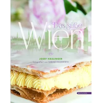 Das süße Wien - Haslinger, Josef