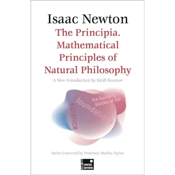 The Principia. Mathematical Principles of Natural Philosophy (Concise edition) - Newton, Sir Isaac