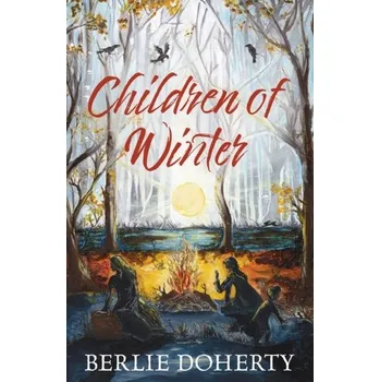 Children of Winter - Doherty, Berlie [EN] (2023, Brožovaná, UCLan Publishing)