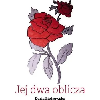 Literární biografie Jej dwa oblicza - Daria Piotrowska