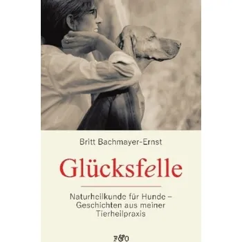 Glücks(felle) - Bachmayer-Ernst, Britt