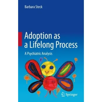 Adoption as a Lifelong Process - Steck, Barbara