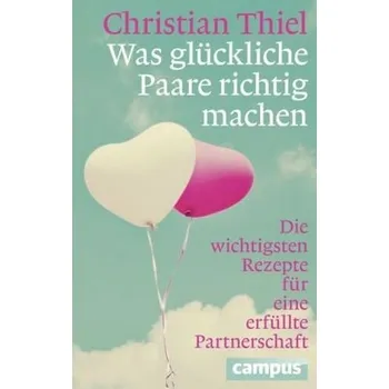 Was glückliche Paare richtig machen - Christian Thiel