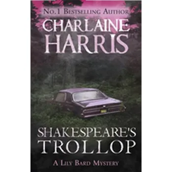 Shakespeare's Trollop - Charlaine Harris