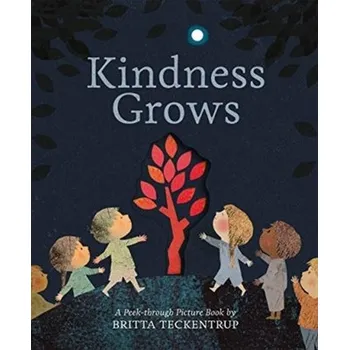 První čtění Kindness Grows - Teckentrup, Britta