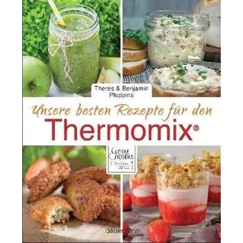 Unsere besten Rezepte für den Thermomix® - Pluppins, Theres