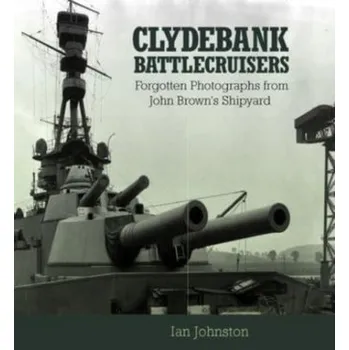 Cestování Clydebank Battlecruisers - Johnston Ian [EN] (2023, Brožovaná / brožovaná, Pen & Sword Books Ltd)